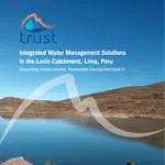  Integrated Water Management Solutions in the Lurín Catchment, Lima, Peru – Supporting United Nations’ Sustainable Development Goal 6. Final report of the joint project TRUST